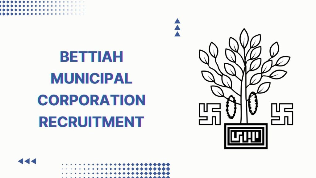 Bettiah Municipal Corporation Recruitment