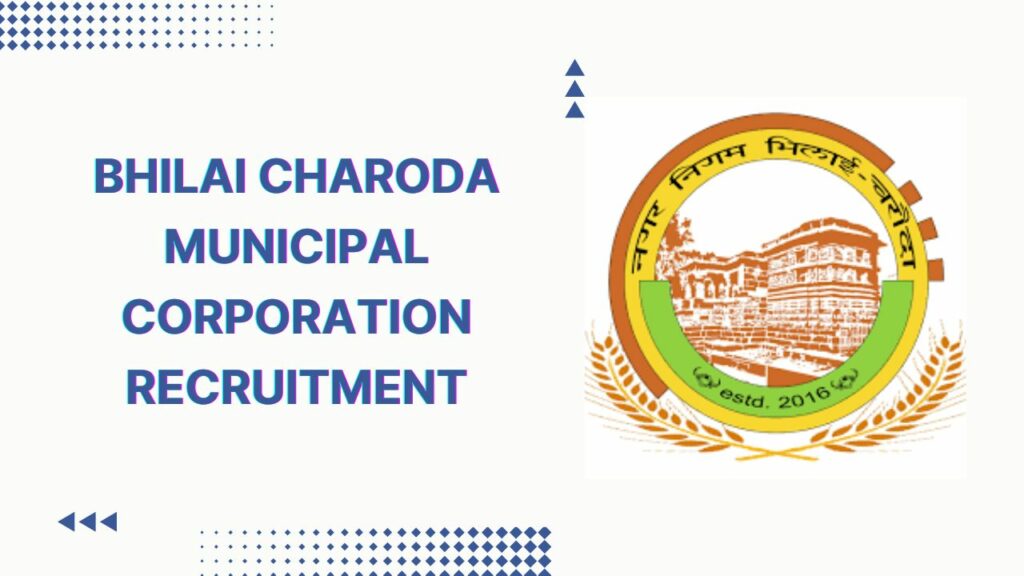 Bhilai Charoda Municipal Corporation Recruitment