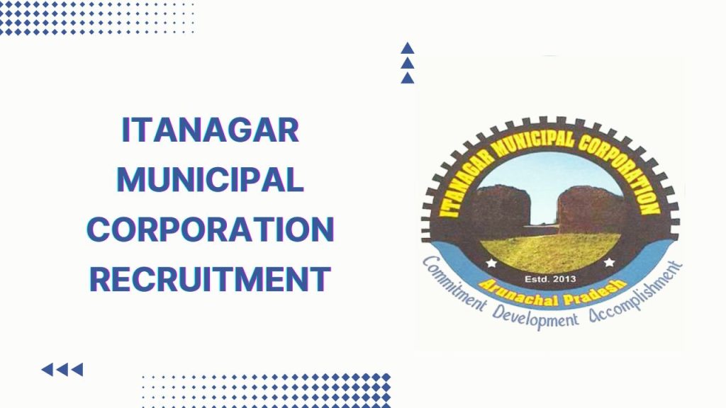 Itanagar Municipal Corporation Recruitment