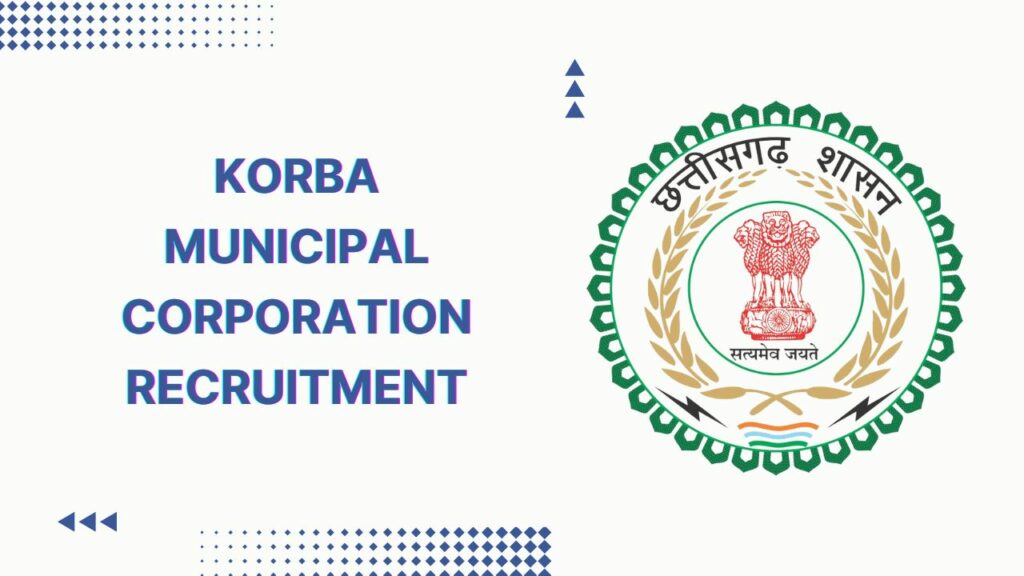 Korba Municipal Corporation Recruitment