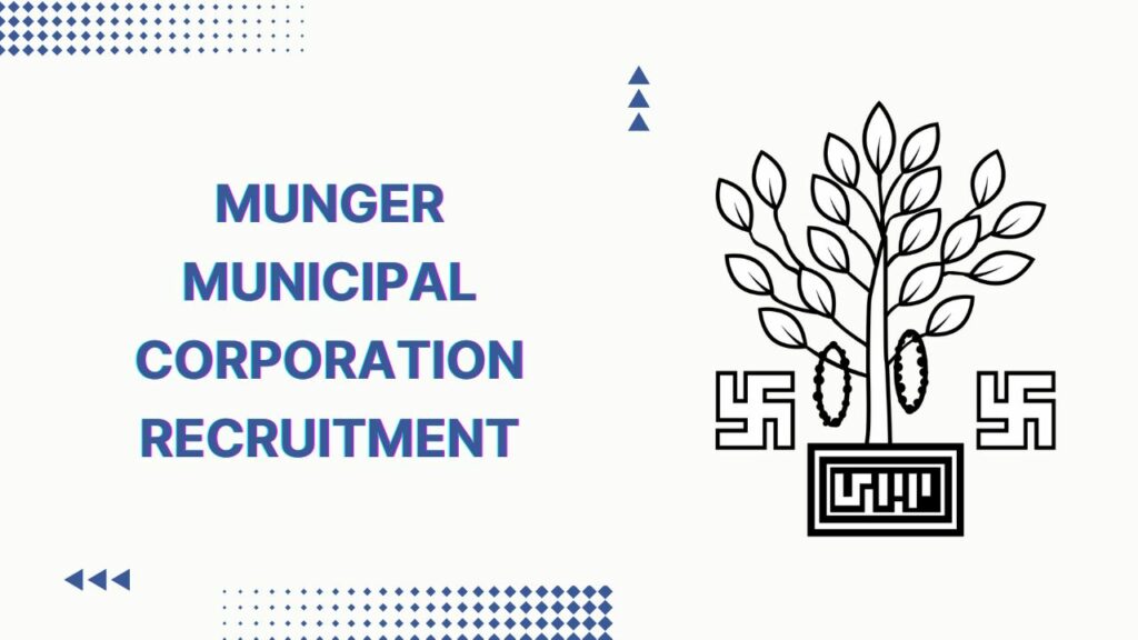 Munger Municipal Corporation Recruitment
